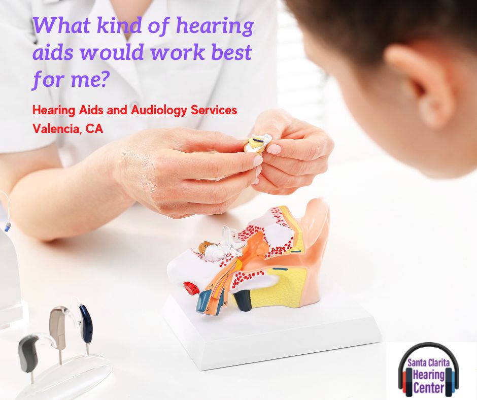 What kind of hearing aids would work best for me?